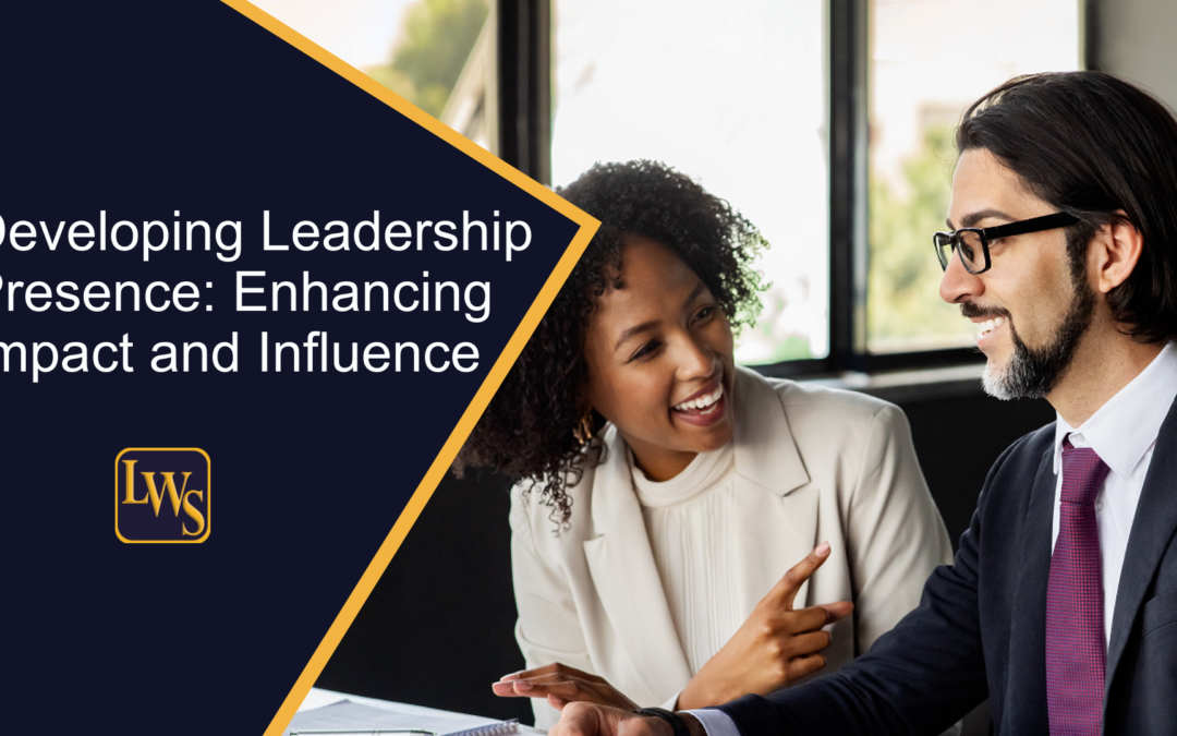 Developing Leadership Presence: Enhancing Executive Impact and Influence