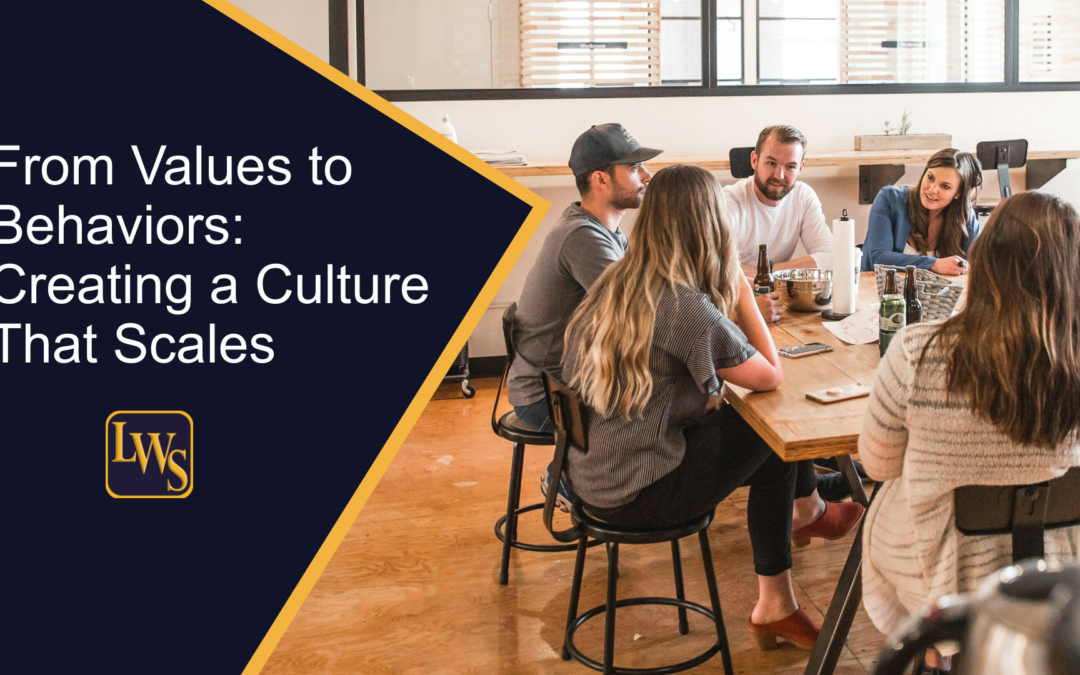 From Values to Behaviors: Creating a Culture That Scales