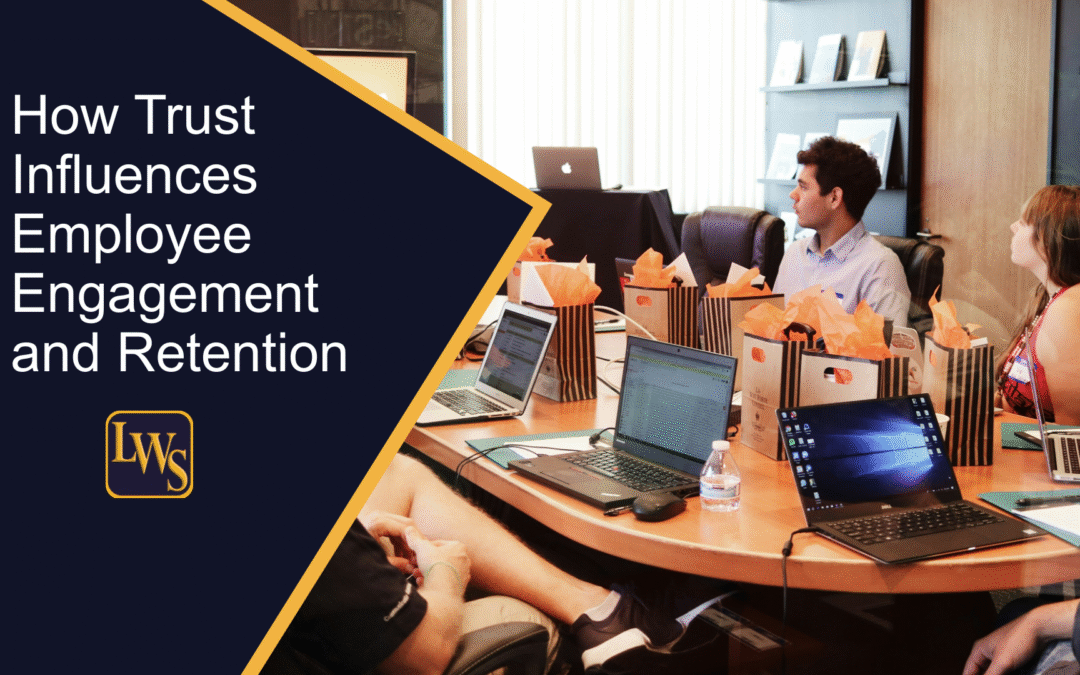 How Trust Influences Employee Engagement and Retention