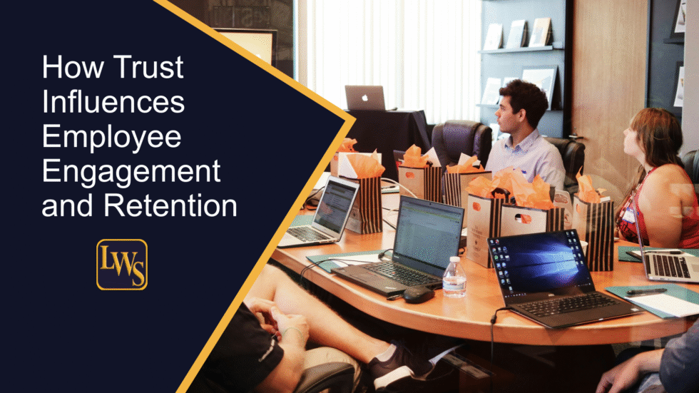 How Trust Influences Employee Engagement and Retention - Lorna Weston Smyth