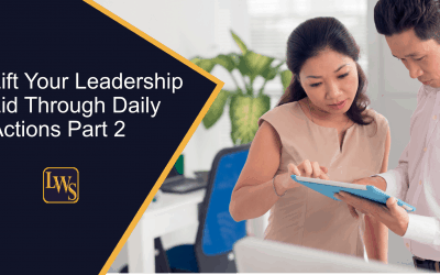 Lift Your Leadership Lid Through Daily Actions Part 2