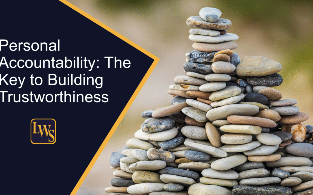 Personal Accountability: The Key to Building Trustworthiness