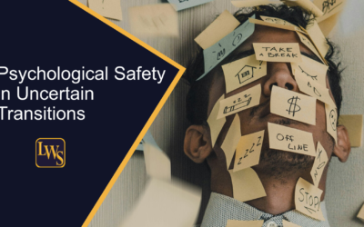 Psychological Safety in Uncertainty and Transitions