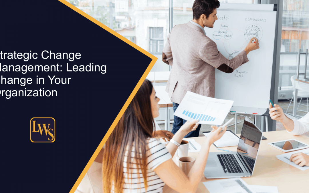 Strategic Change Management: Leading Change in Your Organization