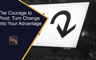 The Courage to Pivot: Turn Change Into Your Advantage