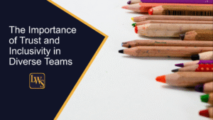 The Importance of Trust and Inclusivity in Building Diverse Teams