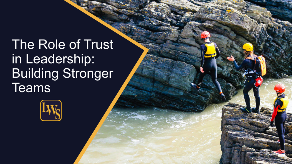 The Role of Trust in Leadership: Building Stronger Teams - Lorna Weston ...