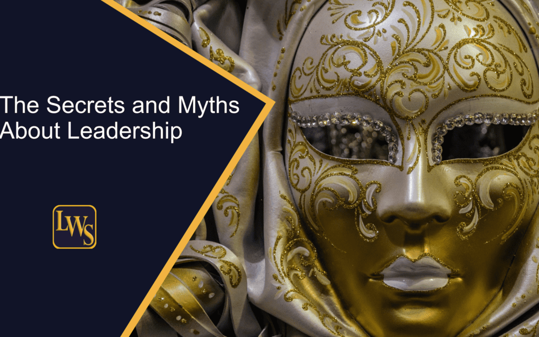 Unveiling the Truth: The Secrets and Myths About Leadership