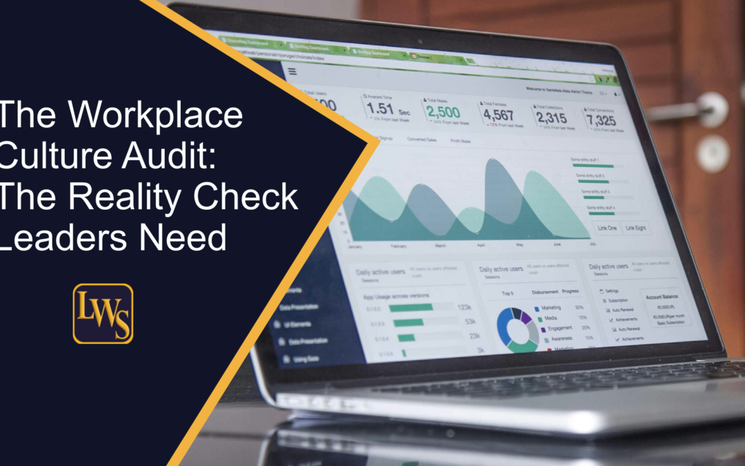 The Workplace Culture Audit: The Reality Check Leaders Need