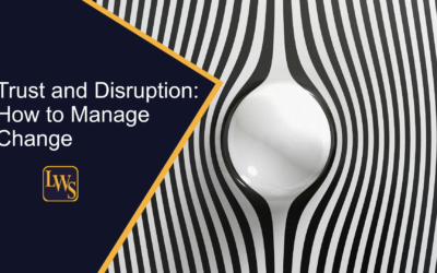 Trust and Disruption: How to Manage Change