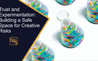 Trust and Experimentation: Building a Safe Space for Creative Risks