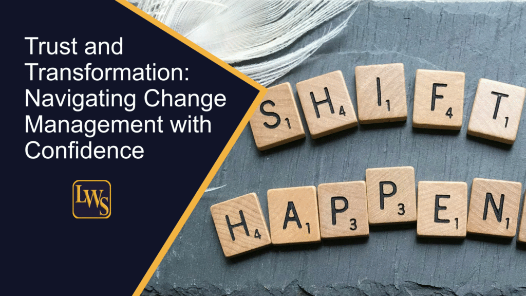 Trust and Transformation: Navigating Change Management with Confidence ...