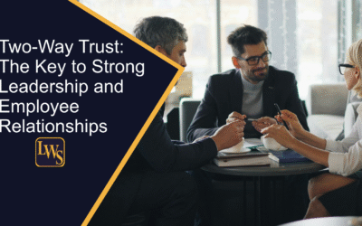 Two-Way Trust: The Key to Strong Leadership and Employee Relationships