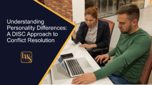 Understanding Personality Differences: A DISC Approach to Conflict Resolution