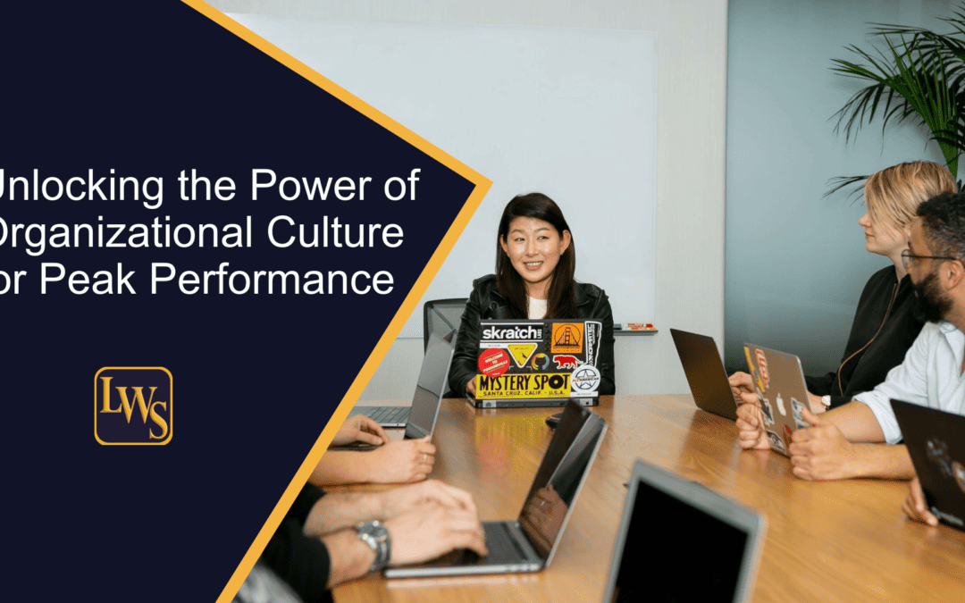 Unlocking the Power of Organizational Culture for Peak Performance
