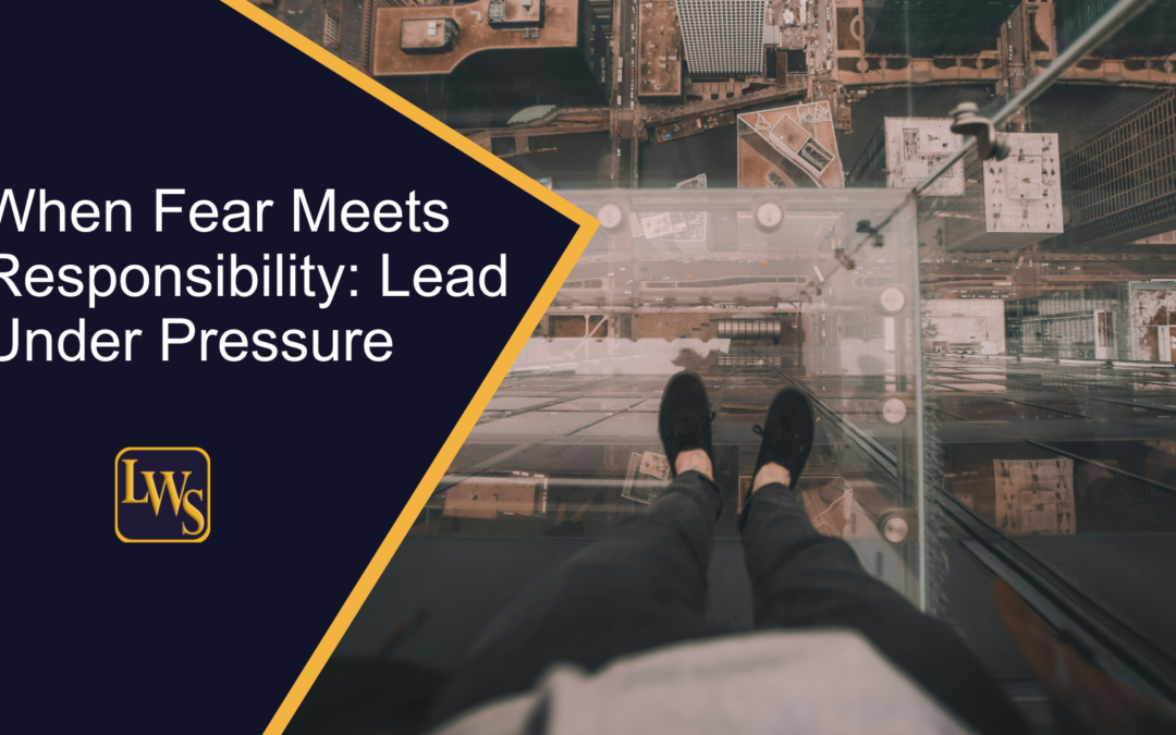 When Fear Meets Responsibility: Lead Under Pressure
