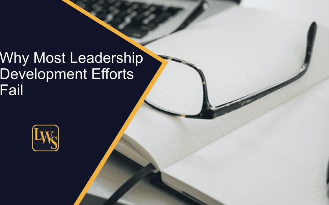 Unlocking the Secrets to Effective Leadership Development: Why Most Efforts Fail